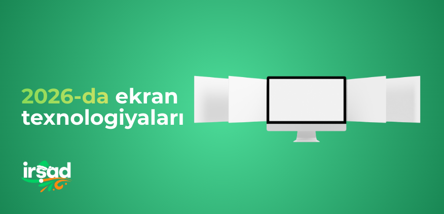 2026-da ekran texnologiyaları: Micro RGB, OLED və yeni nəsil görüntü təcrübəsi | irshad.az