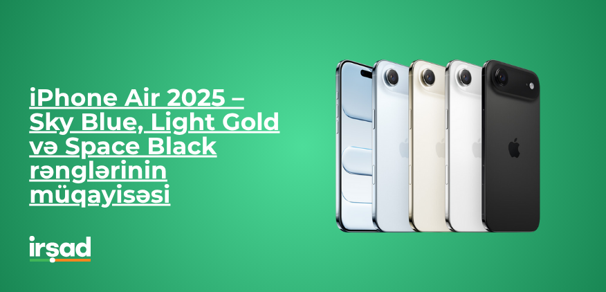 iPhone Air 2025 – Sky Blue, Light Gold və Space Black rənglərinin müqayisəsi