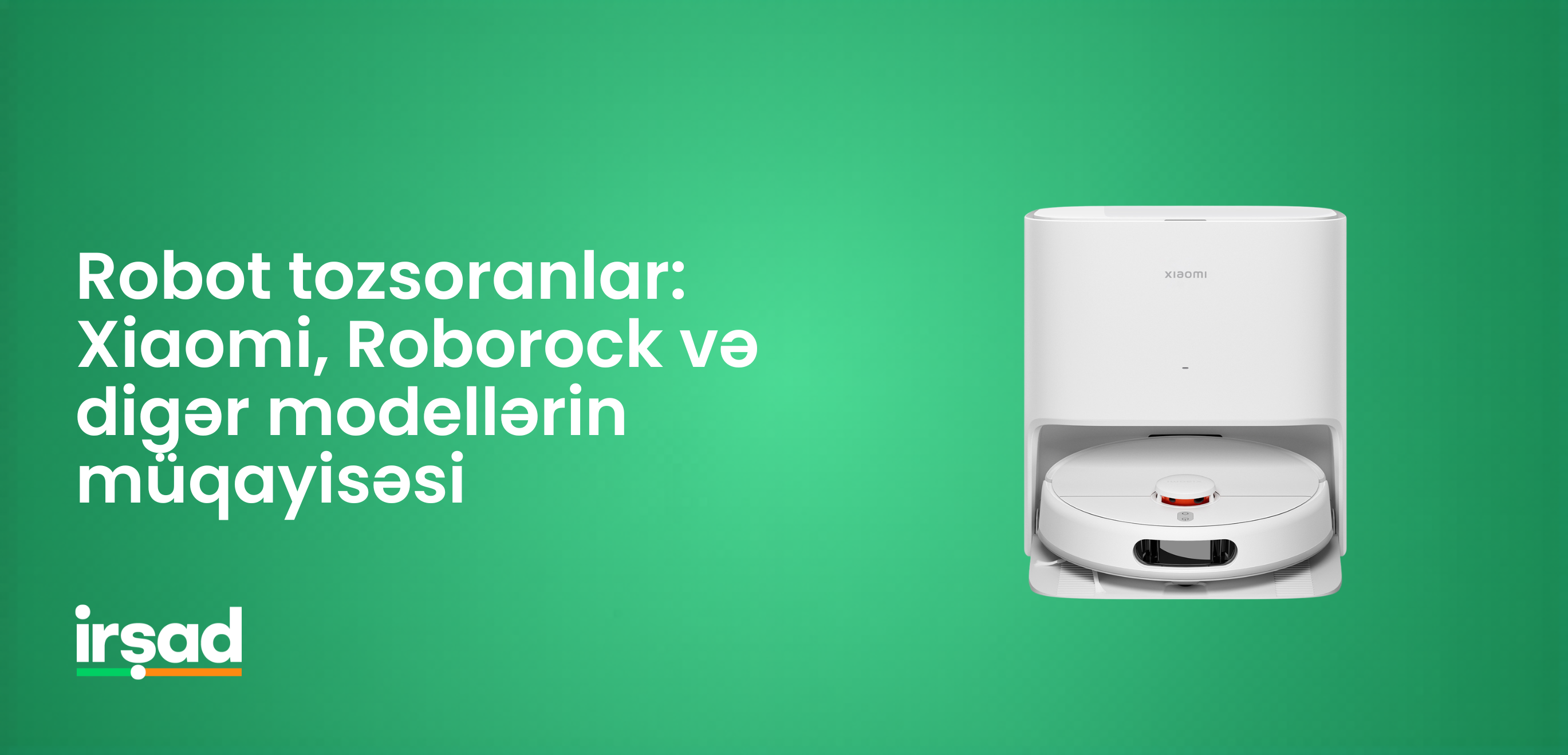 Robot tozsoranlar: Xiaomi, Roborock və digər modellərin müqayisəsi
