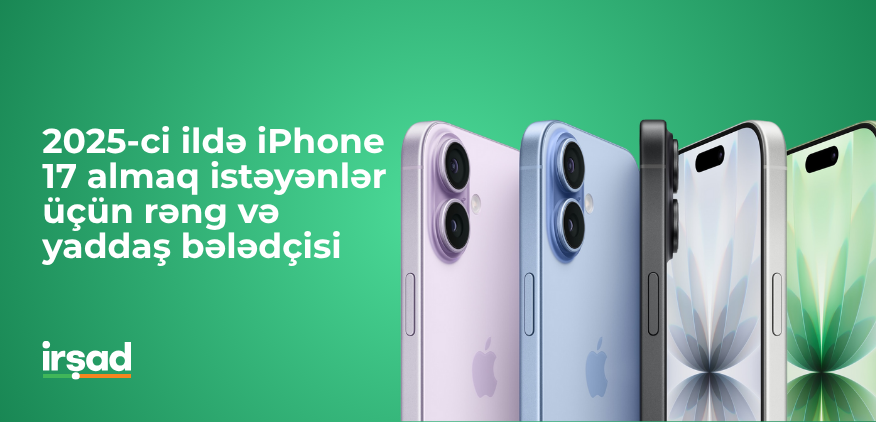 iPhone 17 rəng və yaddaş bələdçisi 2025 – Hansı model sizin üçün uyğundur? | irshad.az