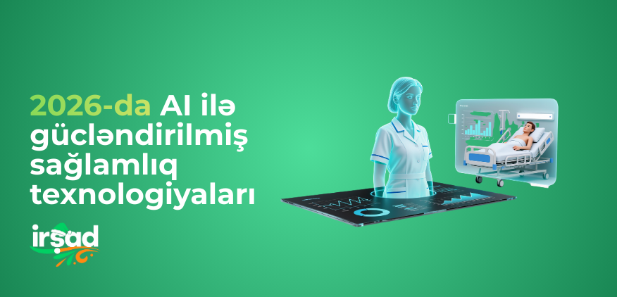 2026-da AI ilə gücləndirilmiş sağlamlıq texnologiyaları: ağıllı monitorinq və fərdi analiz | irshad.az