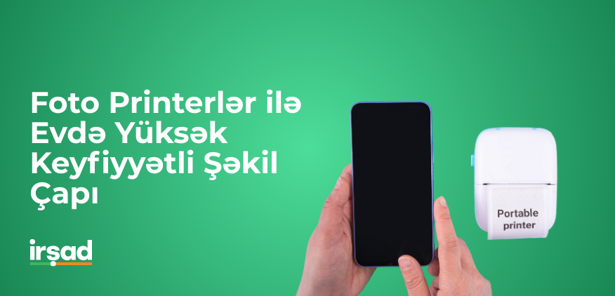 Foto Printerlər ilə Evdə Yüksək Keyfiyyətli Şəkil Çapı